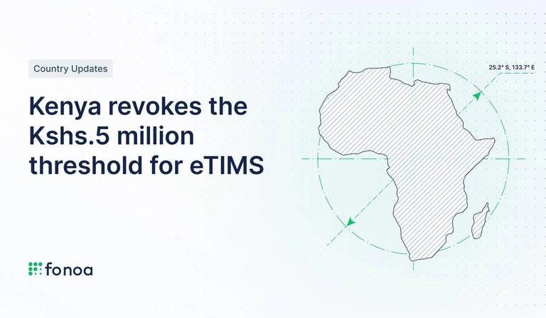 Kenya revokes the Kshs.5 million threshold for eTIMS