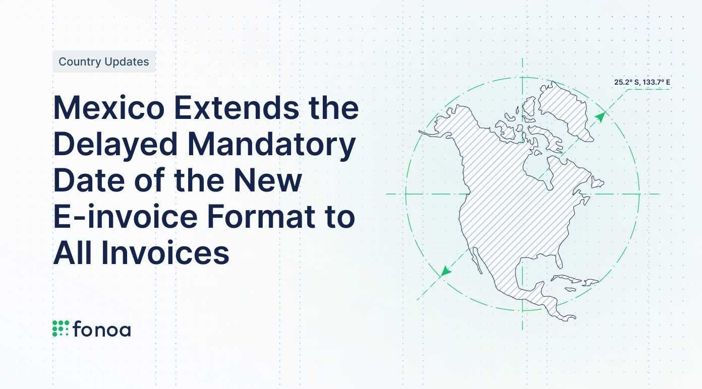 Mexico Extends the Delayed Mandatory Date of the New E-invoice Format to All Invoices
