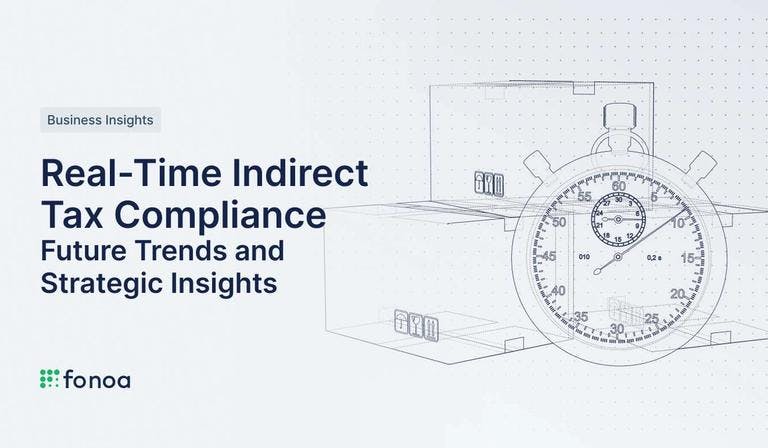 Real-Time Indirect Tax Compliance: Future Trends and Strategic Insights