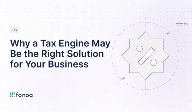 Why a Tax Engine May Be the Right Solution for Your Business