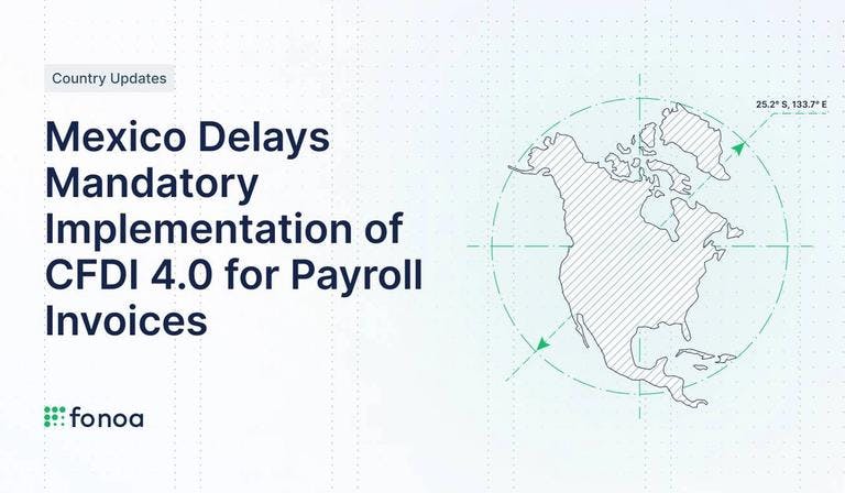 Mexico Delays Mandatory Implementation of CFDI 4.0 for Payroll Invoices