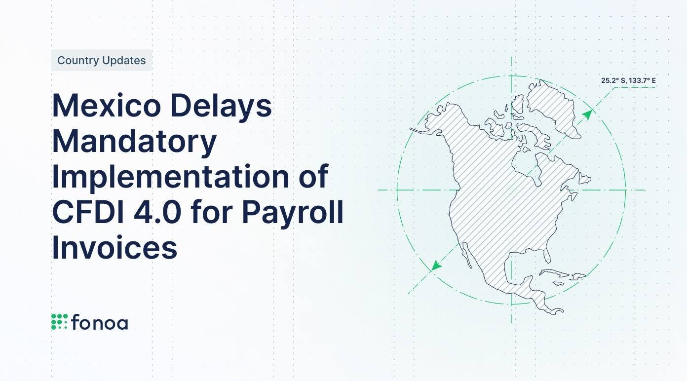 Mexico Delays Mandatory Implementation of CFDI 4.0 for Payroll Invoices