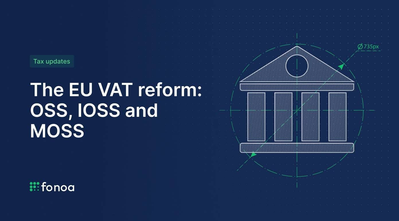 The EU VAT reform: OSS, IOSS and MOSS