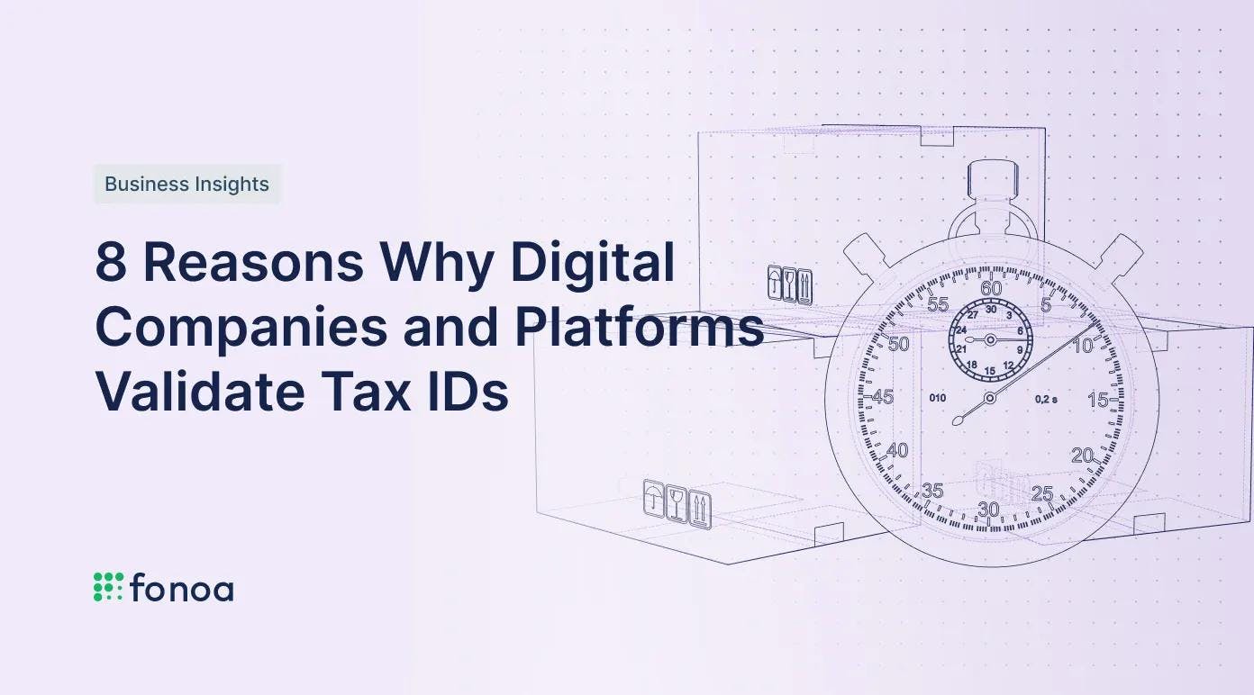 8 Reasons Why Digital Companies and Platforms Validate Tax IDs