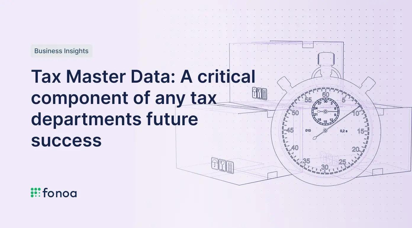 Tax Master Data: A critical component of any tax departments future success