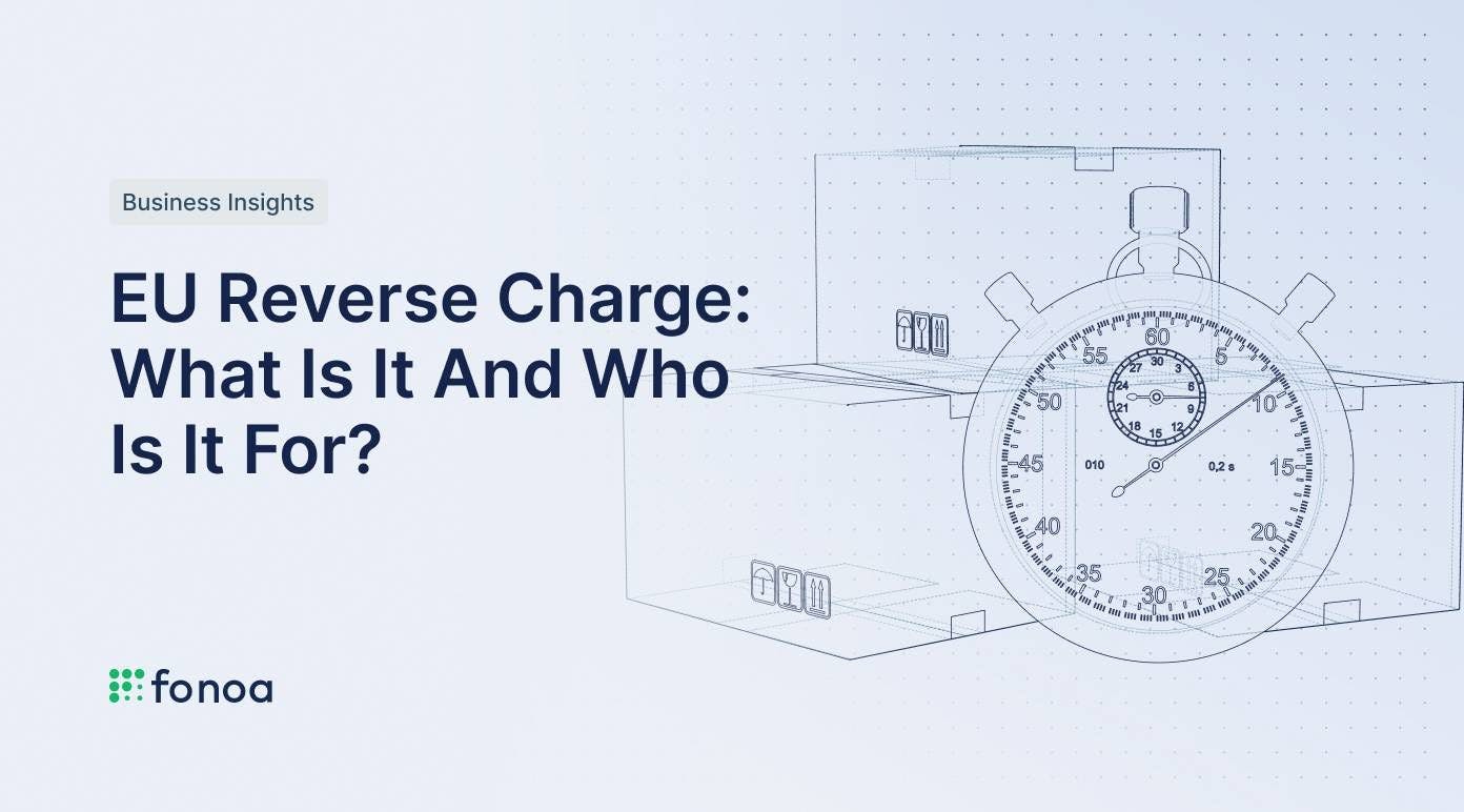 EU Reverse Charge: What Is It And Who Is It For?