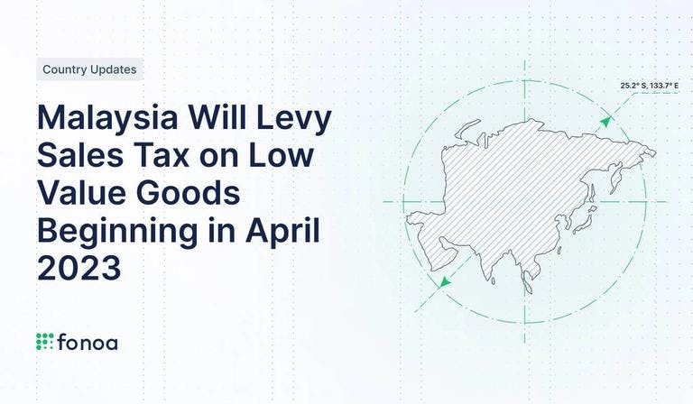 Malaysia Will Levy Sales Tax on Low Value Goods Beginning in April 2023