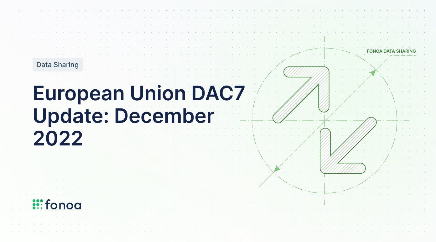 European Union DAC7 Update: December ❄️ 2022