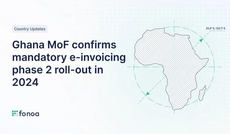 Ghana MoF confirms mandatory e-invoicing phase 2 roll-out in 2024