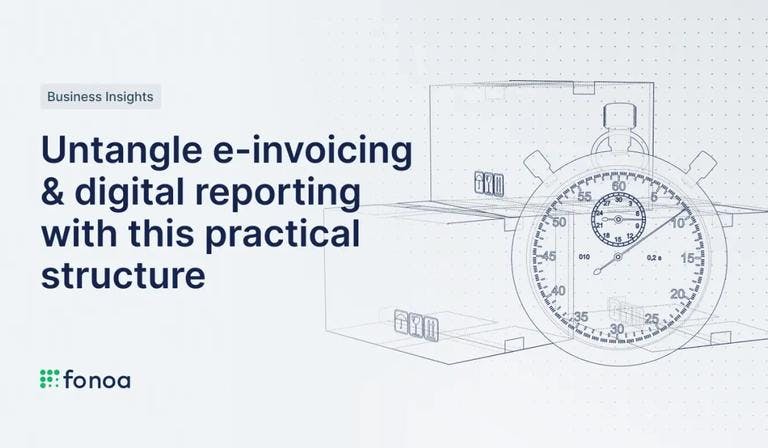 Untangle e-invoicing & digital reporting with this practical structure