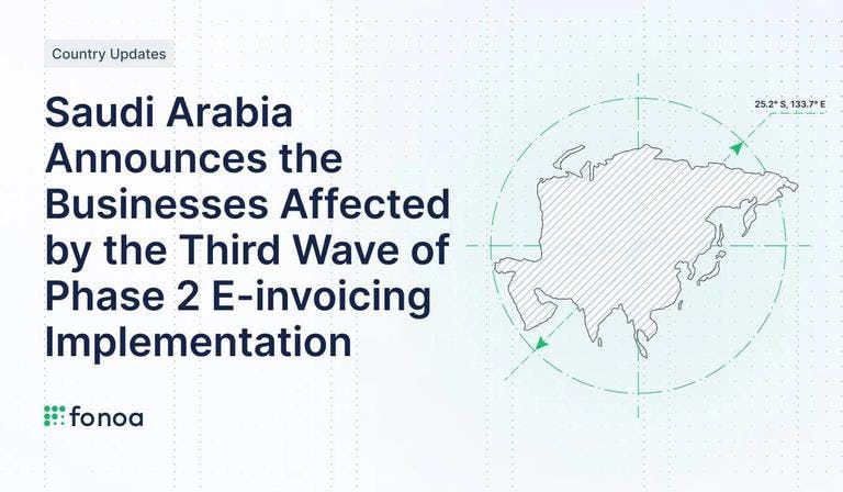 Saudi Arabia Announces the Businesses Affected by the Third Wave of Phase 2 E-invoicing Implementation