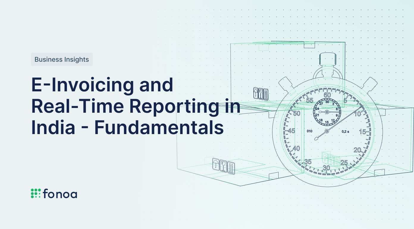 E-Invoicing and Real-Time Reporting in India - Fundamentals