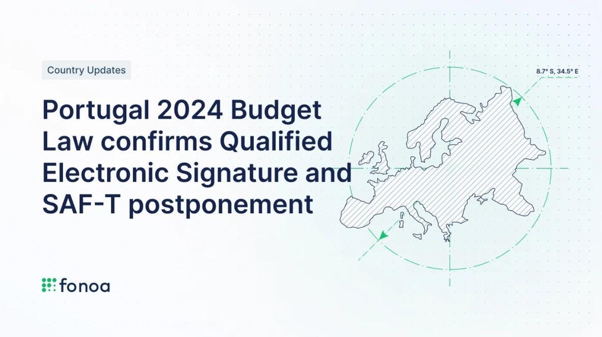 Portugal 2024 Budget Law confirms Qualified Electronic Signature and SAF-T postponement