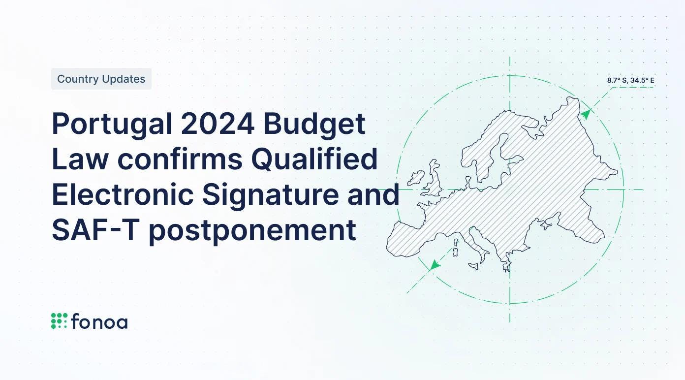 Portugal 2024 Budget Law confirms Qualified Electronic Signature and SAF-T postponement