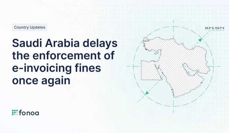 Saudi Arabia delays the enforcement of e-invoicing fines once again