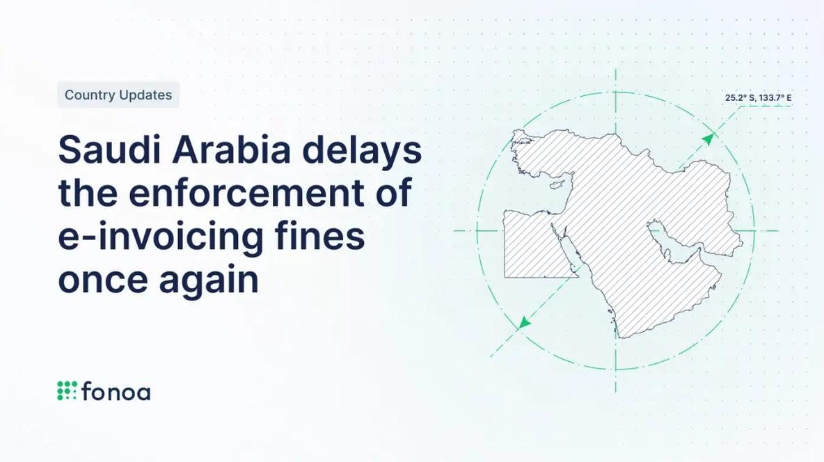 Saudi Arabia delays the enforcement of e-invoicing fines once again