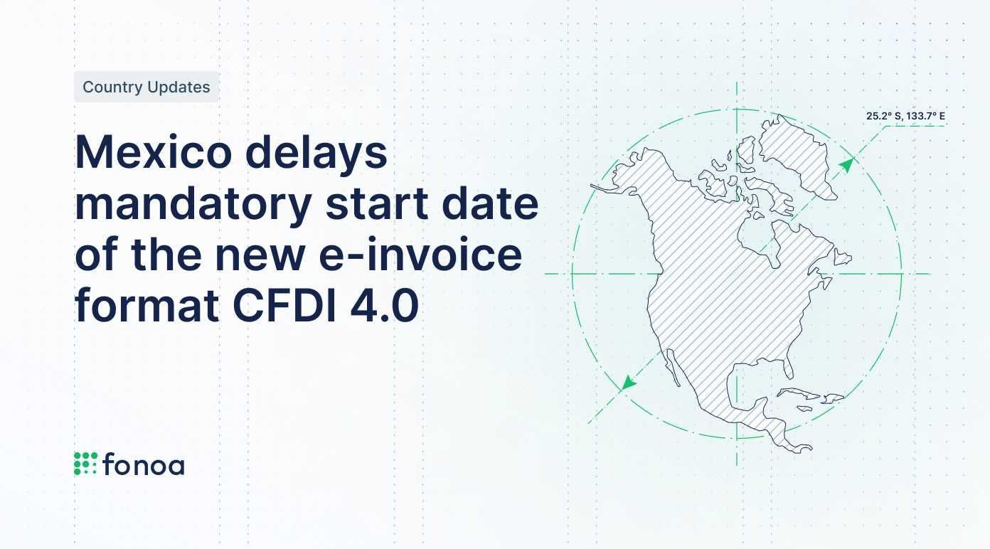 Mexico delays mandatory start date of the new e-invoice format CFDI 4.0