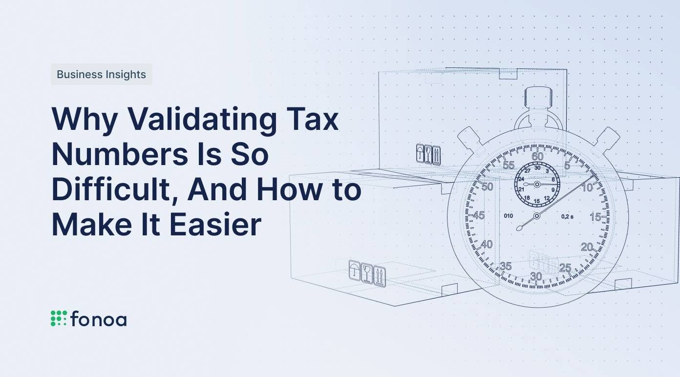 Why Validating Tax Numbers Is So Difficult, And How to Make It Easier